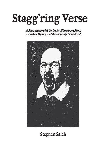 Staggring Verse: A Psychogeographic Guide for Wandering Poets,  Drunken Mystics, and the Elegantly Bewildered