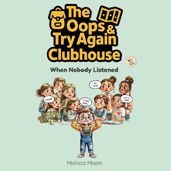 The Oops & Try Again Clubhouse: When Nobody Listened