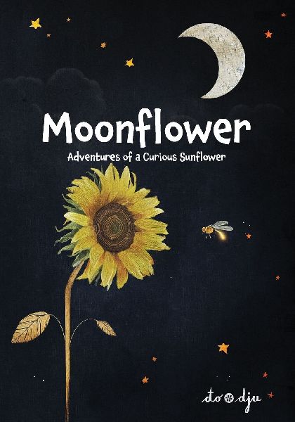 Moonflower: Adventures of a Curious Sunflower