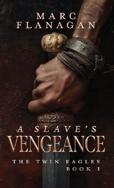 A Slave's Vengeance: The Twin Eagles, Book 1