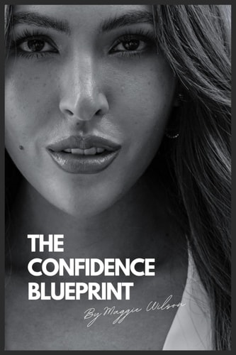 The Confidence Blueprint (The Blueprint)