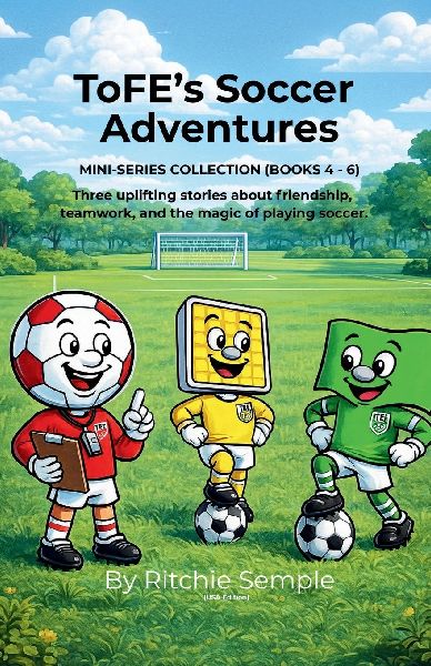 ToFEs Soccer Adventures - Mini-Series Collection (Books 4 - 6)