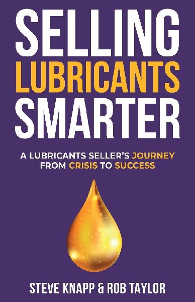 Selling Lubricants Smarter: A Lubricant Seller's Journey From Crisis To Success