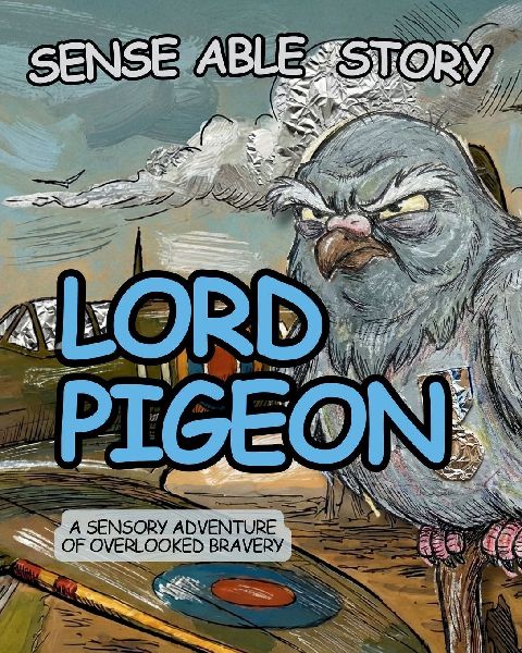 Lord Pigeon: Sense Able Story