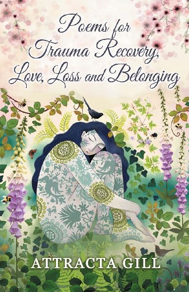 Poems for Trauma Recovery, Love, Loss and Belonging