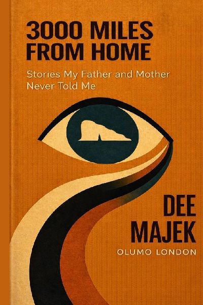 3000 Miles From Home: Stories My Mother and Father Never Told Me