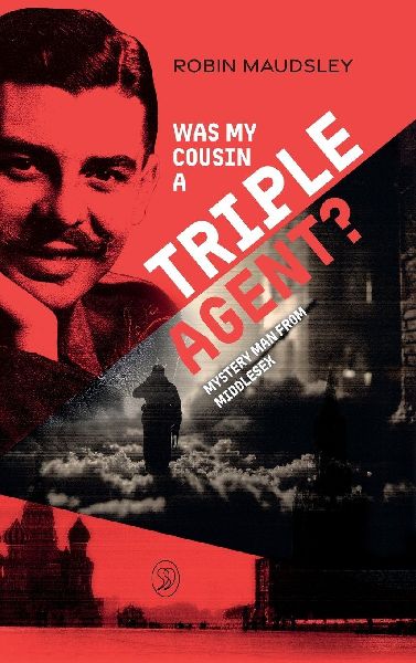 Was My Cousin a Triple Agent?: Mystery Man from Middlesex