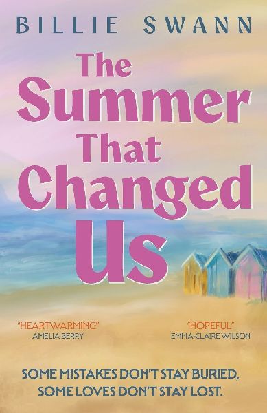 The Summer That Changed Us: A heartbreaking and uplifting story of first love, lost years and second chances.