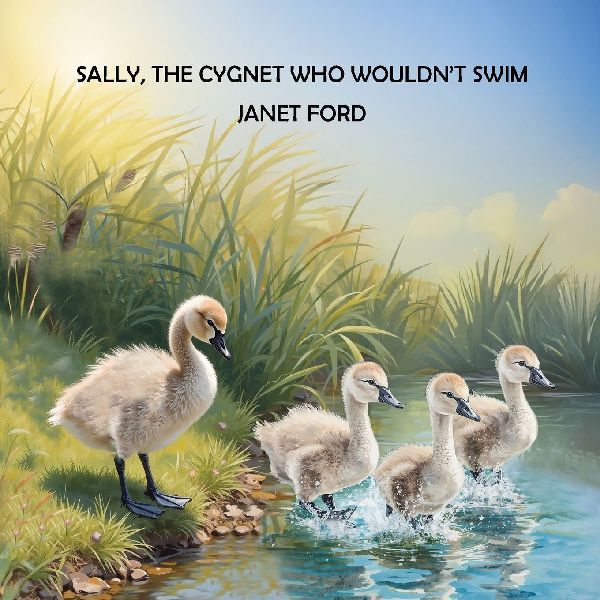 SALLY, THE CYGNET WHO WOULDNT SWIM