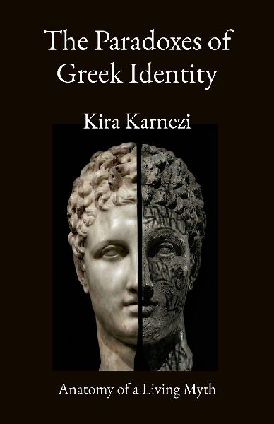 The Paradoxes of Greek Identity: Anatomy of a Living Myth