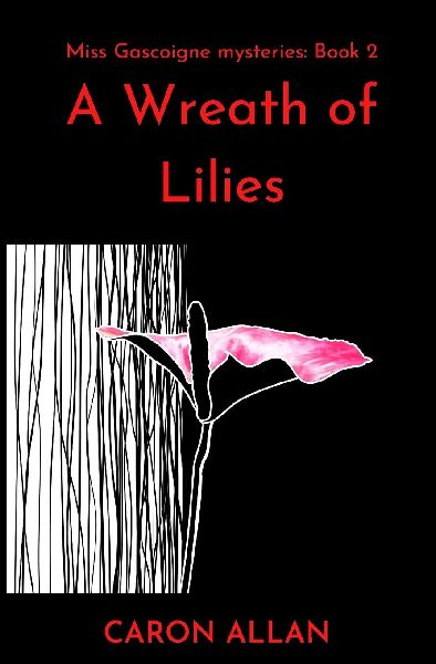 A Wreath of Lilies: Miss Gascoigne mysteries book 2
