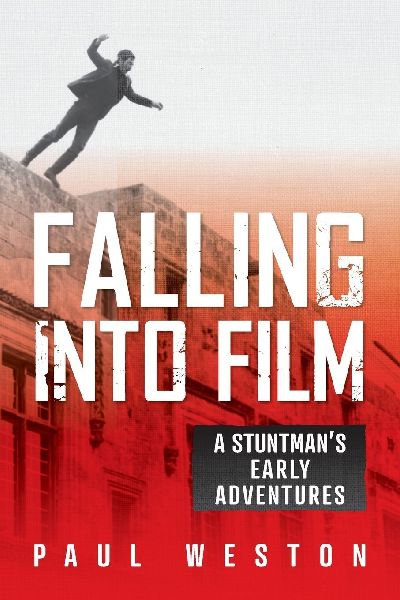 Falling Into Film: A Stuntmans Early Adventures