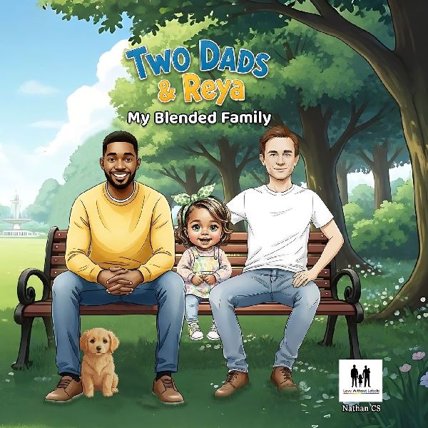 Two Dads & Reya: An Inclusive Childrens Picture Book About Different Family set ups; Blended Families, LGBTQ+ Parents & Adoption (Ages 2-5)