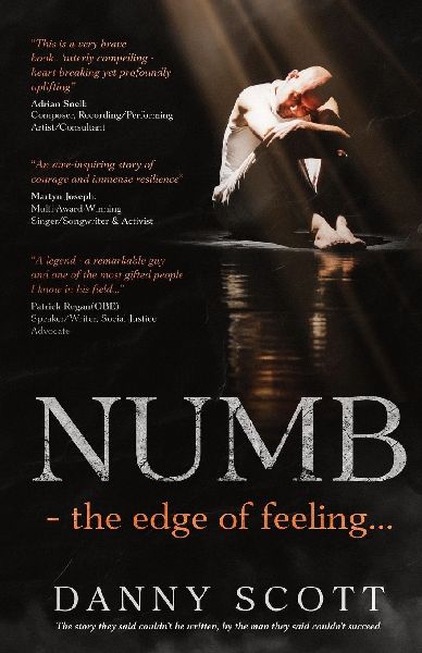 Numb - the edge of feeling: The story they said couldnt be written, by the man they said couldnt succeed