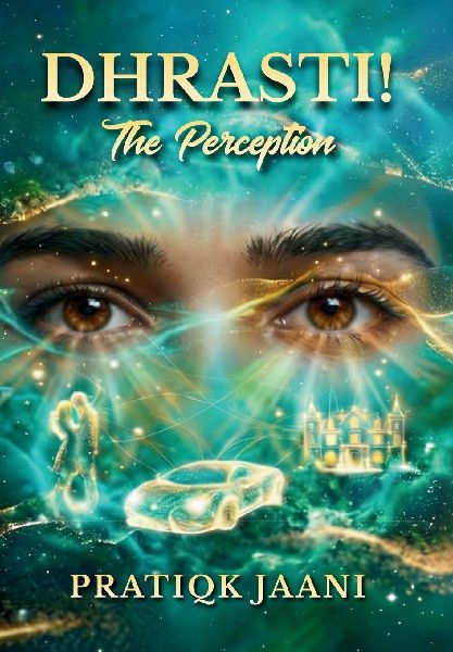 Dhrasti!: The Perception