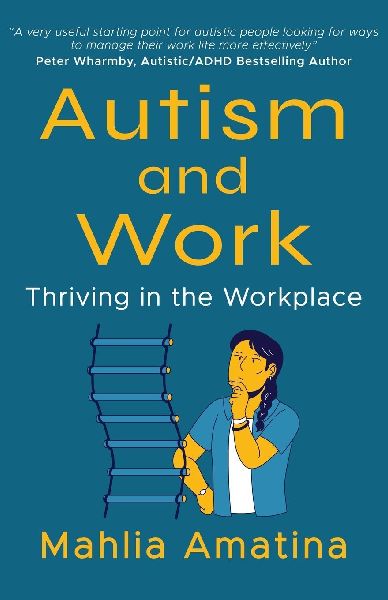 Autism and Work: Thriving in the Workplace