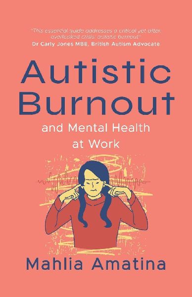 Autistic Burnout and Mental Health at Work