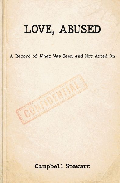 Love, Abused: A Record of What Was Seen and Not Acted On