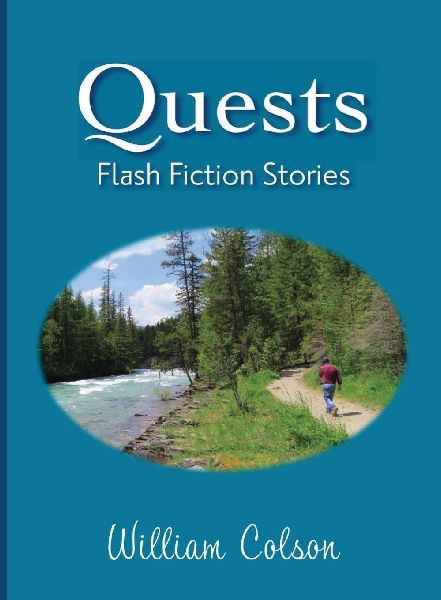 Quests - Flash Fiction Stories by William Colson
