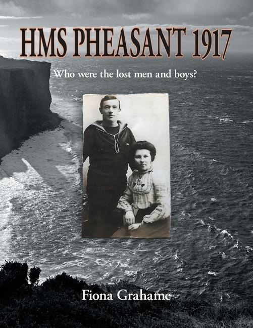 HMS Pheasant 1917: Who were the lost men and boys?