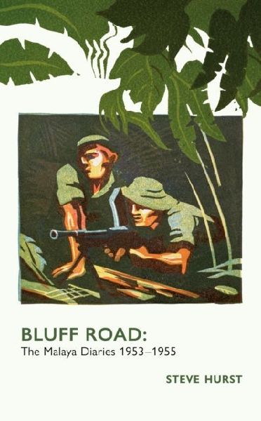 Bluff Road: The Malaya Diaries 1953-55