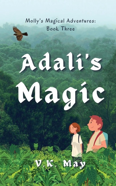 Adalis Magic: Mollys Magical Adventures: Book Three