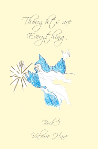 Thoughts are Everything Book 3: Spiritual Insights and Teachings