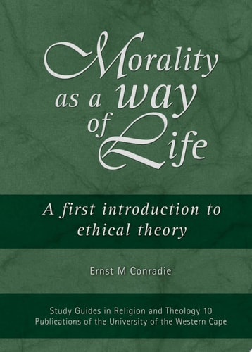 Morality as a Way of Life A First Introduction to Ethical Theory