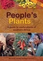 Peoples Plants: A Guide to Useful Plants of Southern Africa