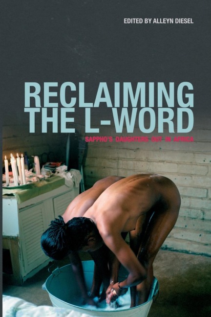 Reclaiming the L-Word. Sapphos Daughters Out in Africa
