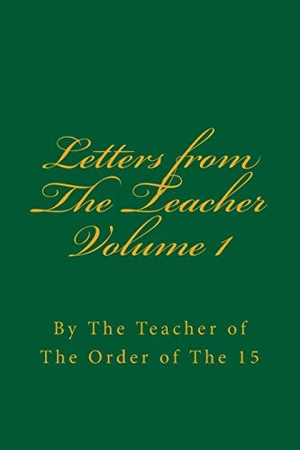 Letters from The Teacher Volume 1 Of The Order of The 15