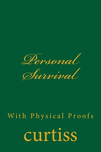 Personal Survival With Physical Proofs
