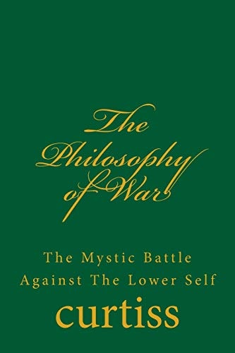 The Philosophy of War The Mystical Battle Against The Lower Self