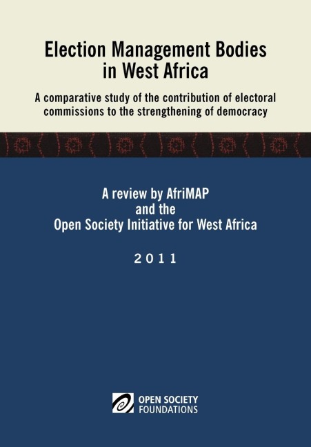 Election Management Bodies in West Africa. a Comparative Study of the Contribution of Electoral Commissions to the Strengthen