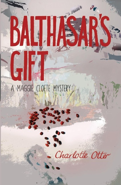 Balthasars Gift. a Maggie Cloete Mystery