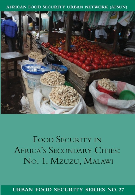 Food Security in Africas Secondary cities: no. 1. Mzuzu, Malawi