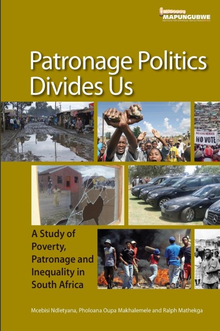 Patronage Politics Divides Us: A Study of Poverty, Patronage and Inequality in South Africa