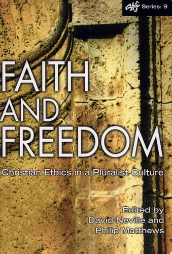 Faith and Freedom Christian Ethics in a Pluralist Culture