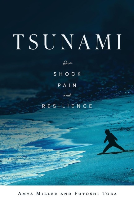 TSUNAMI: Our Shock, Pain, and Resilience