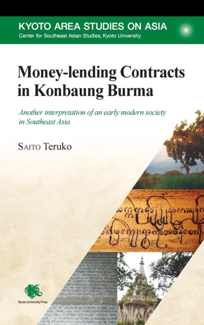 Money-lending Contracts in Konbaung Burma: Another interpretation of an early modern society in Southeast Asia