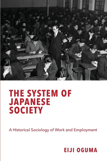The System of Japanese Society: A Historical Sociology of Work and Employment