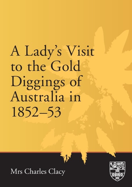 Ladys Visit to the Gold Diggings of Australia in 1852-53