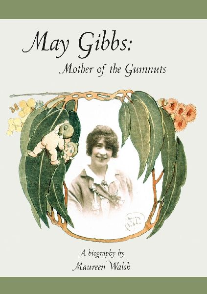 May Gibbs: Mother of the Gumnuts