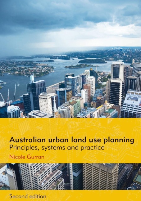 Australian Urban Land Use Planning: Principles, Systems and Practice