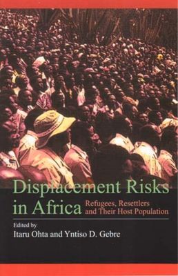Displacement Risks in Africa: Refugees, Resettlers and Their Host Population