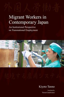 Migrant Workers in Contemporary Japan: An Institutional Perspective on Transnational Employment