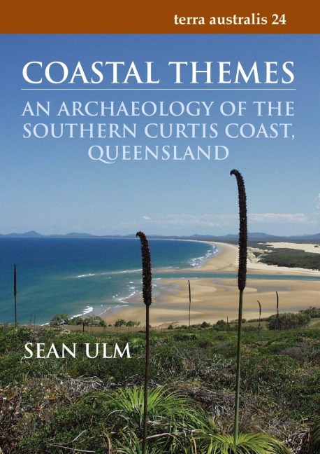 Coastal Themes: An Archaeology of the Southern Curtis Coast, Queensland