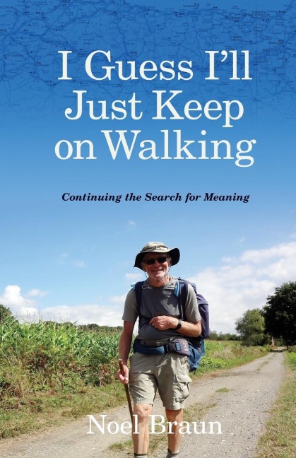 I Guess Ill Just Keep On Walking: Continuing the Search for Meaning
