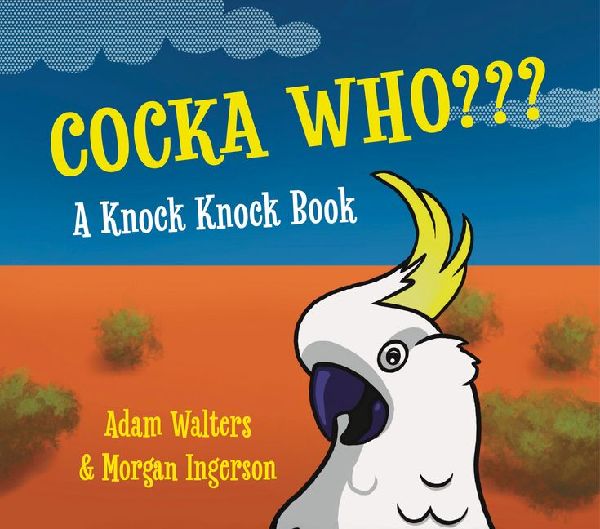 Cocka-Who: A Knock Knock Book