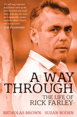 A Way Through: The Life of Rick Farley